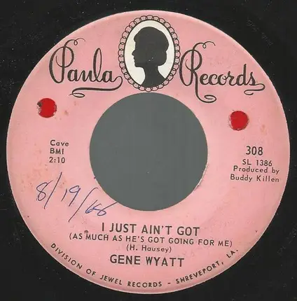 Gene Wyatt - I Just Ain't Got (As Much As He's Got Going For Me)