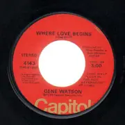 7'' - Gene Watson - Where Love Begins / Long Enough To Care