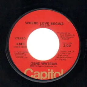 Gene Watson - Where Love Begins / Long Enough To Care