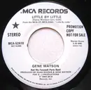 7inch Vinyl Single - Gene Watson And His The Farewell Party Band - Little By Little