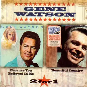 Gene Watson - Because You Believed In Me / Beautiful Country