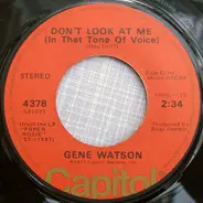 Gene Watson - Don't Look At Me (In That Tone Of Voice) / Paper Rosie