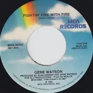 Gene Watson - Fightin' Fire With Fire / What She Don't Know Won't Hurt Her