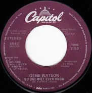 Gene Watson - No One Will Ever Know / Down And Out This Way Again