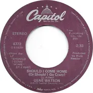Gene Watson - Should I Come Home (Or Should I Go Crazy)