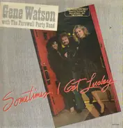 Gene Watson With The Farewell Party Band - Sometimes I Get Lucky