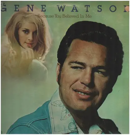 Gene Watson - Because You Believed in Me