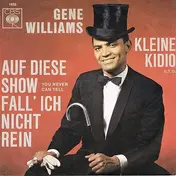 Gene Williams - Auf Diese Show Fall Ich Nicht Rein (You Never Can Tell) / Kleine Kidio (G.T.O.)