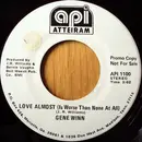 7inch Vinyl Single - Gene Winn - Love Almost (Is Worse Than None At All)