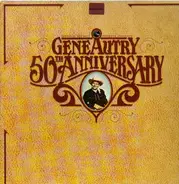 Gene Autry - 50th Anniversary