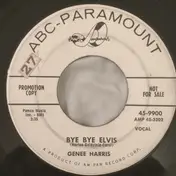 Genee Harris - Bye Bye Elvis / You're Like A Jumpin' Jack