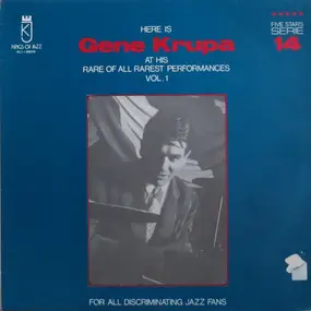 Gene Krupa - Here Is Gene Krupa At His Rare Of All Rarest Performances Vol. 1