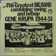 Gene Krupa And His Orchestra - The Greatest Big Band Combining Swing And Bebop - Gene Krupa 1944-51 And His Great Orchestra Record