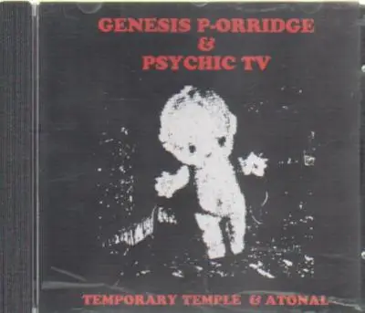 Genesis P-Orridge & Psychic TV - Temporary Temple & Atonal