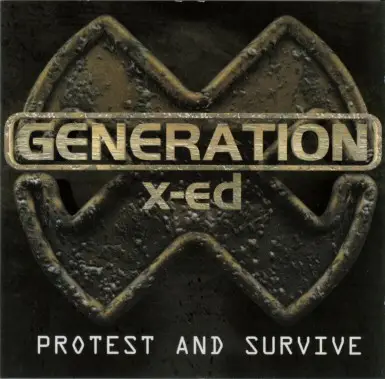 Generation X-ed - Protest And Survive