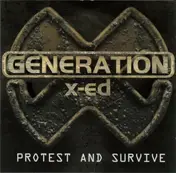 Generation X-ed - Protest And Survive