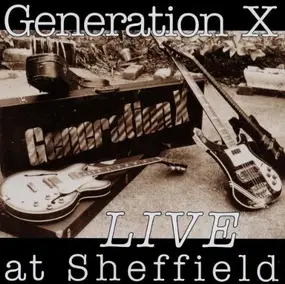 Generation X - Live at Sheffield
