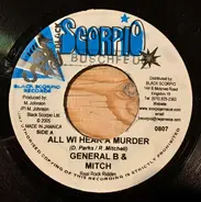 General B & Mitch / Anne Marie Shakes - All Wi Hear A Murder / Miss Catch Eye