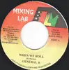 7inch Vinyl Single - General B - When We Roll