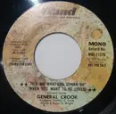7inch Vinyl Single - General Crook - Tell Me What'cha Gonna Do (When You Want To Be Loved)