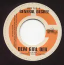 7inch Vinyl Single - General Degree / Madd Anju - Dem Girl Deh / Mi Nuh Play