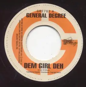 General Degree - Dem Girl Deh / Mi Nuh Play