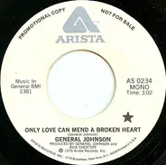 General Johnson - Only Love Can Mend A Broken Heart