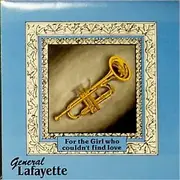 7inch Vinyl Single - General Lafayette - For The Girl Who Couldn't Find Love