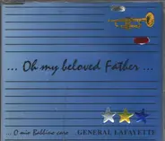 General Lafayette - Oh My Beloved Father