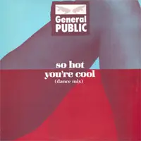 General Public - So Hot You're Cool