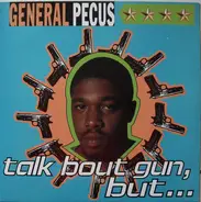 General Pecos - Talk Bout Gun, But...