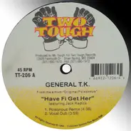 General T.K. featuring Jack Radics - Have Fi Get Her / Prepare