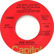 Gene Watson - Her Body Couldn't Keep You (Off My Mind) / If I'm A Fool For Leaving