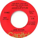 7'' - Gene Watson - Her Body Couldn't Keep You (Off My Mind) / If I'm A Fool For Leaving