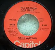 Gene Watson - Hey Barnum And Bailey / I Don't Need A Thing At All