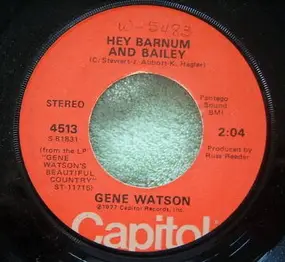 Gene Watson - Hey Barnum And Bailey / I Don't Need A Thing At All