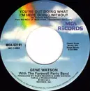 7'' - Gene Watson - You're Out Doing What I'm Here Doing Without / You're Just Another Beer Drinkin' Song