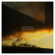 Geneva Drive - Soft Like Fire