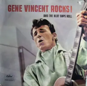 Gene Vincent - Gene Vincent Rocks! And the Blue Caps Roll