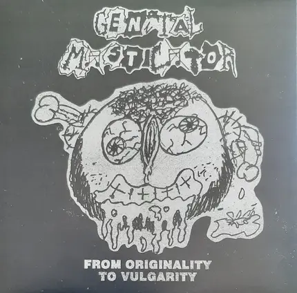 Genital Masticator - From Originality To Vulgarity