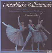 Tchaikovsky - Unsterbliche Balletmusik