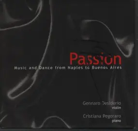 Gennaro Desiderio - Passion - Music and Dance from Naples to Buenos Aires