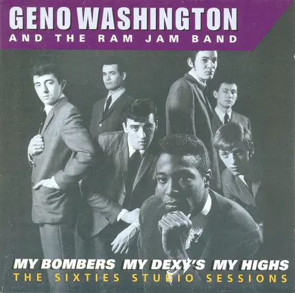 Geno Washington & The Ram Jam Band - My Bombers My Dexy's My Highs - The Sixties Studio Sessions