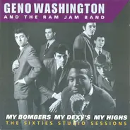 Geno Washington & The Ram Jam Band - My Bombers My Dexy's My Highs - The Sixties Studio Sessions