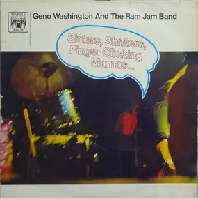 Geno Washington & the Ram Jam Band - Sifters, Shifters, Finger Clicking Mamas