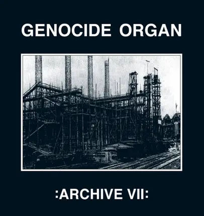 Genocide Organ - Archive VII