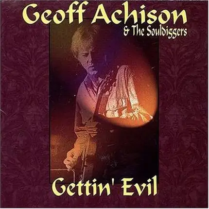 Geoff Achison - Gettin' Evil