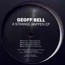 12inch Vinyl Single - Geoff Bell - A Strange Happen EP - EP