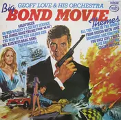 Geoff Love & His Orchestra - Big Bond Movie Themes