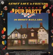 Geoff Love & Friends - The Biggest Pub Party In The World - 36 Boozy Ballads